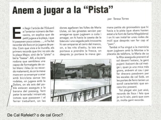 De Cal Rafelet? o de cal Groc?
 