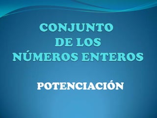 POTENCIACIÓN
 