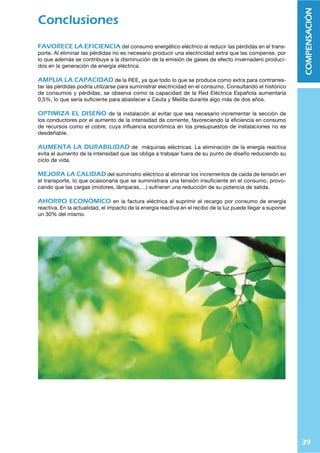 38
COMPENSACIÓN
Caso Práctico: Local Comercial
A continuación se presenta el caso real de un local co-
mercial dedicado a la actividad hostelera. La instalación
tiene contratados 40 kW y paga en su factura mensual
1468,66 € por la energía consumida y 420,42 €de energía
reactiva. Esto es, si se compensa la energía reactiva la
facturación se verá reducida en un 28%.
El historial de consumo que se muestra a la derecha
divide la facturación en 6 periodos distintos cada día
y muestra para cada uno de ellos: la energía activa, la
energía reactiva y la potencia máxima alcanzada en ese
periodo (lectura del maxímetro).
CÁLCULO TOTAL
Siguiendo los pasos indicados en el Apartado , y con-
siderando el valor de F como la potencia contratada, de-
terminamos el factor de potencia de la instalación y la
potencia capacitiva necesaria para compensar la energía
reactiva.
CÁLCULO ESCALONAMIENTO
Siguiendo los pasos indicados en el Apartado , para
cada periodo y considerando el valor de - como la po-
tencia del maxímetro, determinamos el factor de poten-
cia y la potencia capacitiva necesaria de cada periodo.
*mSJSV
7V[LUJPH
-7$
JVZĳ R -R 7R=(Y
7
7
7
7
7
7
0,77
0,77
0,61
0,78
0,70
0,68
0,826
0,841
1,291
0,807
1,012
1,085
35
40
22
32
32
21
28,89
33,65
28,40
25,82
32,37
22,79
Energía activa P1
Energía activa P2
Energía activa P3
Energía activa P4
Energía activa P5
Energía activa P6
Energía reactiva P1
Energía reactiva P2
Energía reactiva P3
Energía reactiva P4
Energía reactiva P5
Energía reactiva P6
Maxímetro P1
Maxímetro P2
Maxímetro P3
Maxímetro P4
Maxímetro P5
Maxímetro P6
1737
4863
1427
683
1820
610
1434
4091
1842
551
1841
662
35
40
22
32
32
21
kWh
kWh
kWh
kWh
kWh
kWh
kVArh
kVArh
kVArh
kVArh
kVArh
kVArh
kW
kW
kW
kW
kW
kW
7LYPVKV OVYHYPV *VUZTVZ
A la vista de los resultados la potencia
de la batería debe se como mínimo de
37,5 kVAr.
9;9 ,ULYNxH :3 recomienda incre-
mentar un 15-20% ese valor para tener
reservas en futuras ampliaciones.
La batería elegida sería una de la se-
rie mural de 45 kVAr con 5 escalones
(1x5+4x10). La serie minimural no se-
ría indicada por su 3 escalonamientos
(3x15).
*mSJSV
7V[LUJPH
-7$
JVZĳ R -R 7R=(Y
0,73 0,935 40 37,42
 