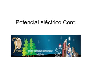 Potencial eléctrico Cont. 