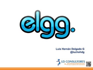 Luis Hernán Delgado G
           @luchohdg
 