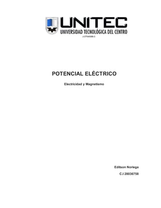 POTENCIAL ELÉCTRICO
Electricidad y Magnetismo
Editson Noriega
C.I 28036758
 