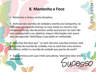 Use as ferramentas que a empresa oferece e lembre-se das datas importantes. 	Acima de tudo: aplique a Regra de Ouro com a sua cliente.