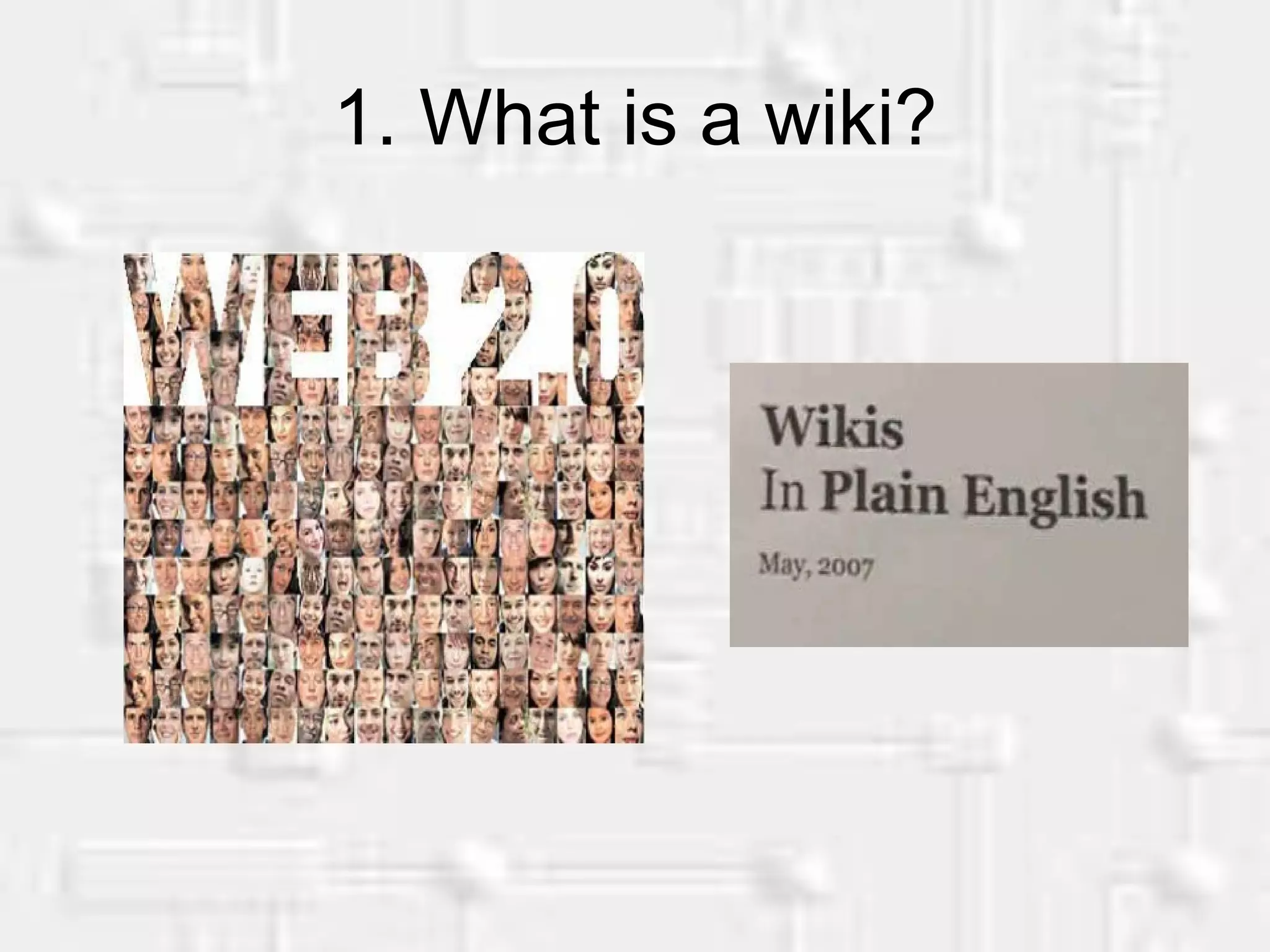 1. What is a wiki?