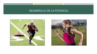 DESARROLLO DE LA POTENCIA
•.
 
