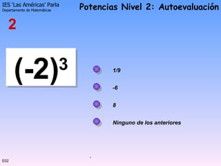 E02 (-2) 3 8 -6 1/9 2 Ninguno de los anteriores 
