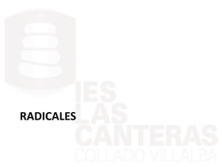 RADICALES
 