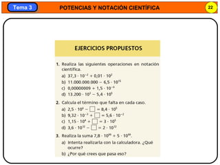 POTENCIAS Y NOTACIÓN CIENTÍFICA 22
Tema 3Tema 3
 