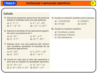 POTENCIAS Y NOTACIÓN CIENTÍFICA 37
Tema 3Tema 3
 
