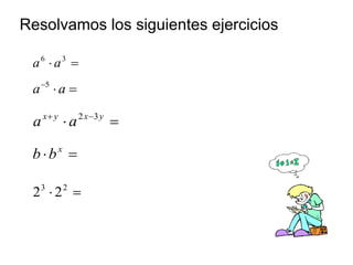 Resolvamos los siguientes ejercicios
 36
aa

aa 5
  yxyx
aa 32
 x
bb
 23
22
 