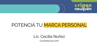 Potenciá tu Marca Personal - Cecilia Nuñez - Origen Neuquen.pdf