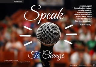 Fakultas
-Putjok Rizaldy-
Ilustrasi Speak To Change
Sumber : www.swansonleadership.com // Edit : Nike
21POTENTIA edisi 10 / IV / 2016
 