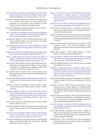 11 
NOUMAN et al. / Turk J Agric For 
Ahn JH, Robertson BM, Elliott R, Gutteridge RC, Ford CW (1989) 
Quality assessment of tropical browse legumes: Tannin content 
and protein degradation. Anim Feed Sci Technol 27: 147–156. 
Akinmutimi AH (2004) Evaluation of sword bean (Canavalia gladiata) 
as an alternative feed resource for broiler chickens. PhD. 
Department of Non-ruminant Animal Production, Michael 
Okpara University of Agriculture, Umudike, Nigeria. 
Akram M (1990) Pakistan: Animal Feed Resources in Asia and Pacific. 
Asian Productivity Organization, Tokyo. 
Alm L (1982) Effect of fermentation on lactose, glucose, and galactose 
content in milk and suitability of fermented milk products for 
lactose intolerant individuals. J Dairy Sci 65: 346–52. 
Anhwange BA, Ajibola VO, Oniye SJ (2004) Chemical studies of the 
seeds of Moringa oleifera (Lam) and Detarium microcarpum 
(Guill and Sperr). J Biol Sci 4: 711–715. 
Anwar F, Hussain AI, Ashraf M, Jamil A, Iqbal S (2006) Effect of salinity 
on yield and quality of Moringa oleifera seed oil. Grasas y Aceites 
57: 394–401. 
Aregheore EM (2002) Intake and digestibility of Moringa oleifera–batiki 
grass mixtures by growing goats. Small Rumin Res 46: 23–28. 
Assefa G (1998) Biomass yield, botanical fractions and quality of 
tagasaste, (Chamaecytisus palmensis) as affected by harvesting 
interval in the highlands of Ethiopia. Agrofor Syst 42: 13–23. 
Atta-Karh AN (1990) Availability and use of fodder shrubs and trees in 
tropical Africa. In: Shrubs and Tree Fodders for Farm Animals. 
Proceedings of a Workshop held in Denpasar, Indonesia (Ed. 
Devendra C). IDRC, Ottawa, Canada, pp. 140–162. 
Aykroyd WR (1966) The Nutritive Value of Indian Foods and the 
Planning of Satisfactory Diets. Indian Council Medical Research, 
New Delhi, pp. 55–97. 
Barnes P (1999) Fodder production of some shrubs and trees under two 
harvest intervals in subhumid southern Ghana. Agrofor Syst 42: 
139–147. 
Benavides J (1994) La investigación en árboles forrajeros. Árboles 
y arbustos forrajeros de América Central (CATIE), Turrialba, 
Costa Rica. 
Bennett RN, Mellon FA, Foidl N, Pratt JH, DuPont MS, Perkins L 
(2003) Profiling glucosinolates and phenolics in vegetative and 
reproductive tissues of the multi-purpose trees Moringa oleifera 
L. (Horseradish tree) and Moringa stenopetala. J Agric Food 
Chem 51: 3546–3553. 
Bone FJ (1979) Anatomy and Physiology of Farm Animals. Prentice 
Hall Inc., Hoboken, NJ, USA. 
Booth FEM, Wickens GE (1988) Non-timber uses of selected arid zone 
trees and shrubs in Africa, in FAO Conservation Guide. FAO, 
Rome. 
Cartea ME, Velasco P, Obregon S, Padilla G, de Haro A (2007) Seasonal 
variation in glucosinolate content in Brassica oleracea crops 
grown in northwestern Spain. Phytochem 69: 403–410. 
Chandan RC (2006) History and consumption trends. In: Manufacturing 
Yogurt and Fermented Milks (Ed. Chandan RC). Blackwell 
Publishing, Ames, IA, USA, pp. 3–15. 
Charron CS, Saxton AM, Sams CE (2005) Relationship of climate 
and genotype to seasonal variation in the glucosinolate-myrosinase 
system. I. Glucosinolate content in ten cultivars of 
Brassica oleracea grown in fall and spring seasons. J Sci Food 
Agric 85: 671–681. 
Chawla S, Saxena A, Seshadri S (1988) In-vitro availability of iron in 
various green leafy vegetables. J Sci Food Agric 46: 125–127. 
CSIR (1962) The Wealth of India. A Dictionary of Indian Raw 
Materials and Industrial Products. Raw Materials, Volume 6, 
L–M. CSIR, New Delhi, India. 
Damtew Z, Tesfaye B, Bisrat D (2011) Leaf, essential oil and artemisin 
in yield of artemisia (Artemisia annuna L.) as influenced by 
harvesting age and plant population density. World J Agric Sci 
7: 404–412. 
Delgado C, Rosegrant M, Steinfeld H, Ehui S, Courbois C (1999) 
Livestock to 2020 – The Next Food Revolution. Food, 
Agriculture, and the Environment Discussion Paper 28. IFPRI/ 
FAO/ILRI. 
D’Mello JFP, Devendra C (1995) Tropical legumes in Animal 
Nutrition. CAB International, Wallingford, UK. 
Doerr B, Wade KL, Stephenson KK, Reed SB, Fahey JW (2009) 
Cultivar effect on Moringa oleifera glucosinolate content and 
taste: a pilot study. Ecol Food Nutr 48: 199–211. 
Dogra PD, Singh BP, Tandon S (1975) Vitamin content in Moringa 
pod vegetable. Curr Sci 44: 31. 
Dongmeza E, Siddhuraju P, Francis G, Becker K (2006) Effects of 
dehydrated methanol extracts of Moringa (Moringa oleifera 
Lam.) leaves and three of its fractions on growth performance 
and feed nutrient assimilation in Nile tilapia (Oreochromis 
niloticus L.). Aquacul 261: 407–422. 
Duke JA (2001) Moringa oleifera Lam. (Moringaceae). In: Handbook 
of Nuts (Ed. Duke JA). CRC Press, Boca Raton, FL, USA, pp. 
214–217. 
Enneking D, Wink M (2000) Towards the elimination of anti-nutritional 
factors in grain legumes. In: Linking Research 
and Marketing Opportunities for Pulses in the 21st Century 
(Ed. Knights R). Kluwer Academic Publishers, Dordrecht, pp. 
671–683. 
Fahey JW (2005) Moringa oleifera: A Review of the Medical Evidence 
for Its Nutritional, Therapeutic, and Prophylactic Properties. 
Part 1. Trees for Life J 1: 5 [online]. Available at http://www. 
tfljournal.org/article.php/20051201124931586. 
Fahey JW, Zalcmann AT, Talalay P (2001) The chemical diversity 
and distribution of glucosinolates and isothiocyanates among 
plants. Phytochem 56: 5–51. 
FAO (2009) FAOSTAT production data [online]. Available at 
https://sites.google.com/site/viveklpm/livestock-statistics/ 
world-livestock-statistics/world-livestock-population/world-livestock- 
population-2000-2009. 
FAO/WHO/UNU (2007) FAO/WHO/UNU Expert Consultation. 
Proteins and amino acids in human nutrition. World Health 
Org Tech Rep Ser, pp. 935–265. 
 