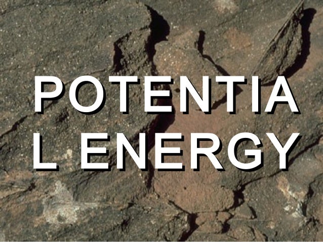 Potential and kinetic energy