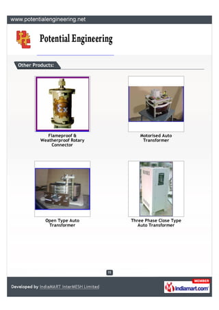 Other Products:




            Flameproof &           Motorised Auto
         Weatherproof Rotary        Transformer
    ...