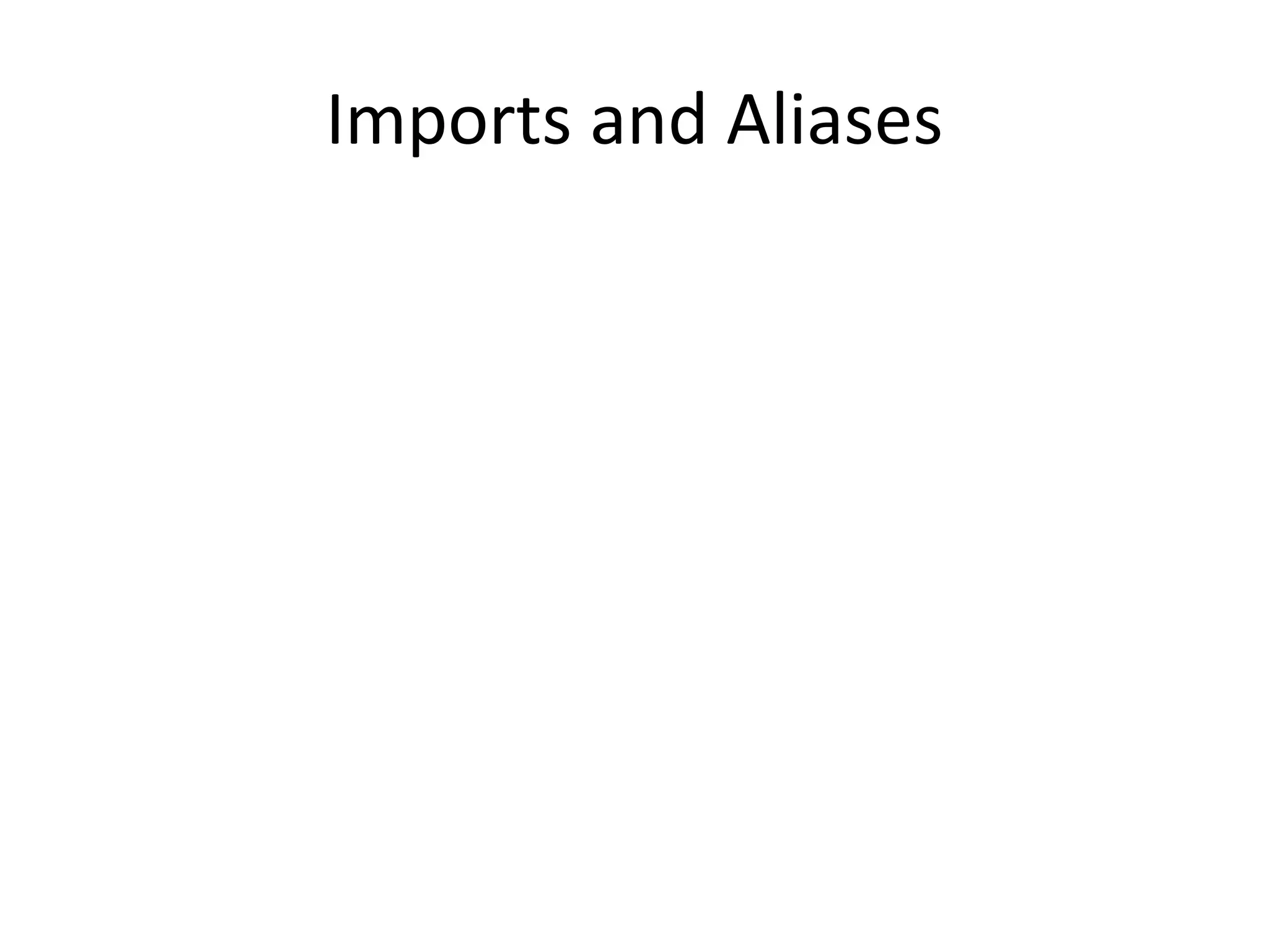 Imports and Aliases 
 