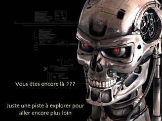 Vous êtes encore là ??? Juste une piste à explorer pour aller encore plus loin 
