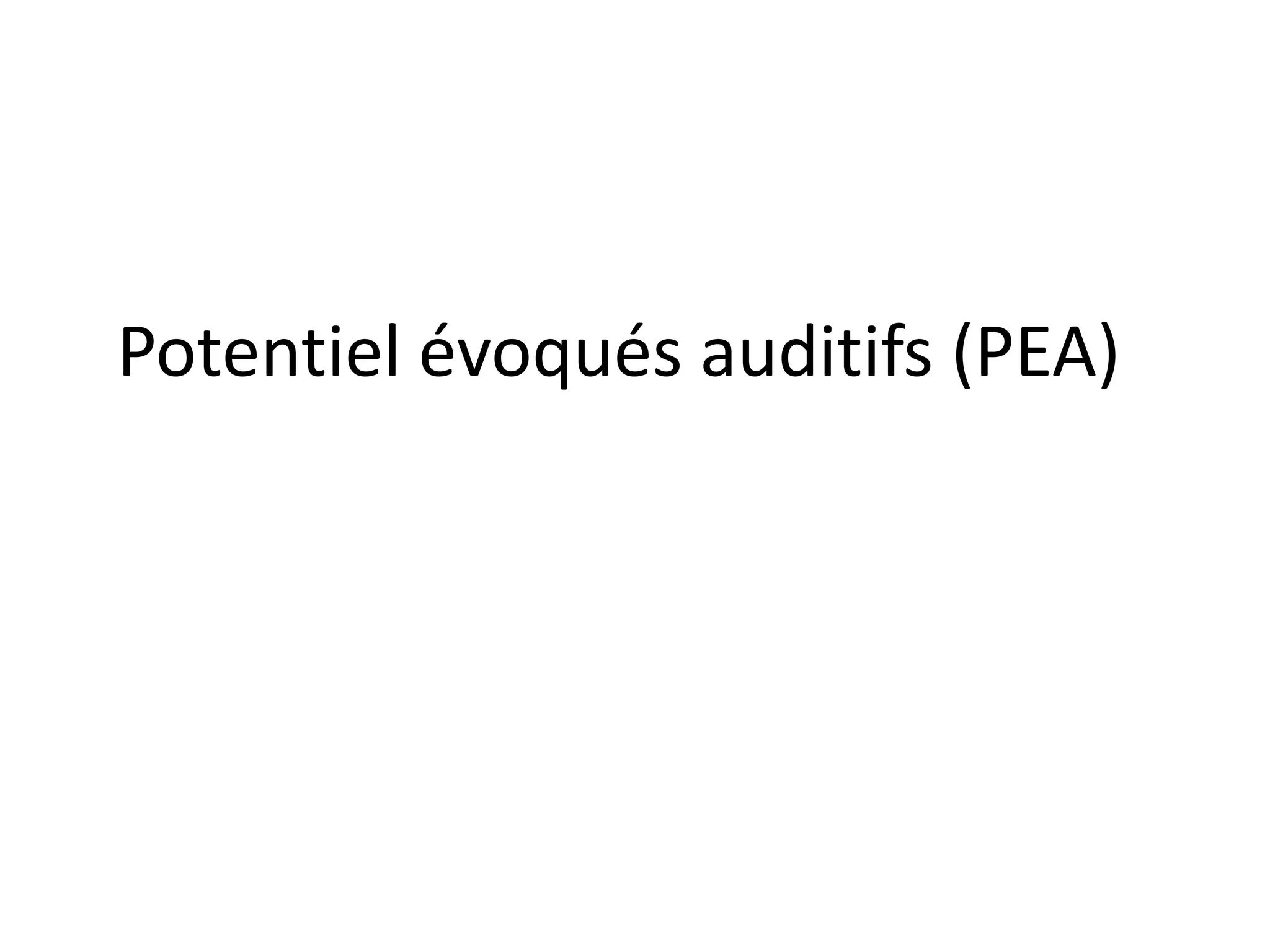 Potentiel évoqués auditifs kiki.ppt — free download
