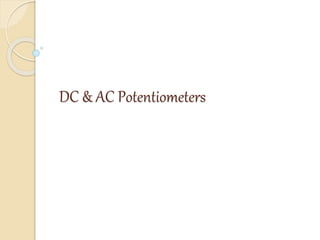 DC & AC Potentiometers
 