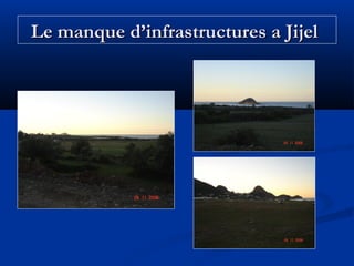 Le manque d’infrastructures a Jijel

 