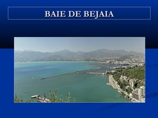 BAIE DE BEJAIA

 