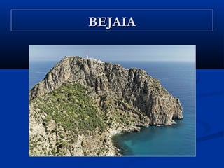 BEJAIA

 