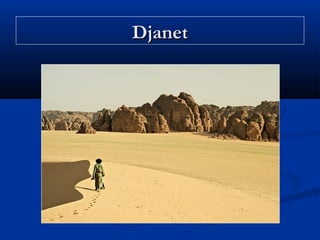 Djanet

 