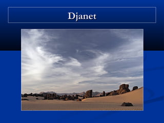 Djanet

 