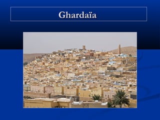 Ghardaïa

 