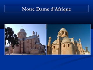 Notre Dame d’Afrique

 