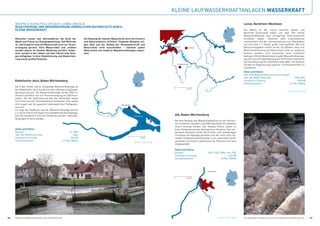 KLEINE LAUFWASSERKRAFTANLAGEN WASSERKRAFT

     BEISPIELE RUDOLFZELLER AACH, LENNE UND ALB:                                                                                                                                                                    Lenne, Nordrhein-Westfalen
     REAKTIVIERUNG UND MODERNISIERUNG ERMÖGLICHEN NATURSCHUTZ DURCH
     KLEINE WASSERKRAFT                                                                                                                                                                                             Die Wehre an der Lenne zwischen Altena und
                                                                                                                                                Dortmund
                                                                                                                                                                                                                    Nachrodt (Sauerland) haben seit über 350 Jahren
                                                                                                                                                                                                                    Wasserkraftbetrieb eine einzigartige Naturlandschaft
     Menschen nutzen seit Jahrhunderten die Kraft der                        Die Nutzung der kleinen Wasserkraft wird von Fischern                                                   RU                             entstehen lassen. Zwischen dem ursprünglichen
                                                                                                                                                                                       HR
     Bäche und Flüsse zur Energiegewinnung. Seit Mitte des                   und Naturschützern kritisiert. Folgende Beispiele zei-                                                                                 Lenneverlauf und der Lenneumleitung zum Obergraben
     19. Jahrhunderts wird die Wasserkraft auch zur Strom-                   gen, dass sich der Ausbau der Kleinwasserkraft und                                                                                     hat sich eine 1,1 Hektar große Insel gebildet, die zum
     erzeugung genutzt. Viele Wasserräder und -mühlen                        Naturschutz nicht ausschließen – vielmehr gehen                         Hagen                                                          Naturschutzgebiet erklärt wurde. Ein Beweis, dass sich
                                                                                                                                                                 Iserlohn
     wurden jedoch im Zweiten Weltkrieg zerstört. Außer-                     Naturschutz und moderne Wasserkraftanlagen zusam-                                                                                      Wasserkraftnutzung und Naturschutz nicht nur ergänzen
     dem wurden in den 1960er und 70er Jahren viele Anla-                    men.                                                                                                                                   können, sondern sich manchmal auch ursächlich
     gen stillgelegt. In ihrer Reaktivierung und Modernisie-                                                                                                                                                        bedingen. Mit der Modernisierung der Wasserkraftanlage,
     rung steckt großes Potenzial.                                                                                                                                                                                  aus der eine Ertragsteigerung von 50 Prozent resultierte,
                                                                                                                                                                                                                    war keinerlei Eingriff in die Natur verbunden. Die Arbeiten
                                                                                                                                                       Lüdenscheid                                                  wurden im Gegenteil dazu genutzt, Fischwanderhilfen zu
                                                                                                                                                                           LEN
                                                                                                                                                                              NE                                    installieren.
                                                                                                                                                                                                                    Daten und Fakten
                                                                                                                                                                                                                    Seit 1635 Wasserkraftnutzung am Standort
                                                                                                                                                                                                                    Jahr der Modernisierung                     1998-2001
     Radolfzeller Aach, Baden Württemberg                                                                                                                                                                           Installierte Leistung                           400 kW
                                                                                                                                                                                                                    Stromproduktion                         2,4 Mio. kWh/a
     Die in den 1970er Jahren stillgelegte Wasserkraftanlage an
     der Radolfzeller Aach wurde von einer ehemals ansässigen                                                                                                   5 km
                                                                                                                                                                                                                                                                       Quelle: DUH (2006)
     Spinnerei genutzt. Die Wasserkraftanlage wurde 2004 re-
     aktiviert und dient nun zur Stromversorgung von 200 Haus-
     halten. Vor der Reaktivierung war das Mutterbett weder
     für Fische noch für Kleinlebewesen passierbar. Dies wirkte
     sich negativ auf die gesamte Lebenswelt des Fließgewäs-                                                  Radolfzell
     sers aus.
     Im Zuge der Reaktivierung der Wasserkraftanlage konnte
     u.a. durch eine Fischtreppe eine weitgehende Durchgängig-                         RAD
     keit des Gewässers und eine Verbesserung der Lebensbe-
                                                                                          OLF
                                                                                                ZELLE
                                                                                                     R AACH                Bodensee
                                                                                                                                                     Alb, Baden-Württemberg
     dingungen erreicht werden.
                                                                                                                                                     Mit dem Neubau des Wasserkraftwerkes an der Alb kön-
                                                                                                                                  Reichenau          nen an diesem Standort rund 500 Haushalte mit sauberen
                                                                                                                                                     Strom versorgt werden. Der Neubau führte zudem zu
     Daten und Fakten                                                                                                                                einer Verbesserung der ökologischen Situation: Das vor-
     Baujahr                                                      ca. 1896                RH
                                                                                             EIN                                                     handene Stauwehr wurde durch einen sehr aufwändigen
     Jahr der Modernisierung                                         2004                                                                            Fischpass durchgängig gestaltet und der nicht mehr be-
     Installierte Leistung                                         120 kW                                                        5 km                nötigte Triebwasserkanal wurde in ein naturnahes Fließ-
     Stromproduktion                                       0,7 Mio. kWh/a                                                                            gewässer mit neuem Lebensraum für Pflanzen und Tiere
                                                                                                                           Quelle: DUH (2006)
                                                                                                                                                     umgewandelt.

                                                                                                                                                     Daten und Fakten
                                                                                                                                                     Baujahr                       2001-2002, Wehr von 1905
                                                                                                                                                     Installierte Leistung                            420 kW
                                                                                                                                                     Stromproduktion                          1,8 Mio. kWh/a




                                                                                                                                                                                   Karlsruhe


                                                                                                                                                                5 km




                                                                                                                                                                        IN
                                                                                                                                                                     RHE




                                                                                                                                                                                      ALB


50   Reaktivierte Wasserkraftanlage an der Rudolfzeller Aach                                                                                                                                   Quelle: DUH (2006)   Ein aufwändiger Fischpass verbesserte die ökologische Situation der Alb.   51
 