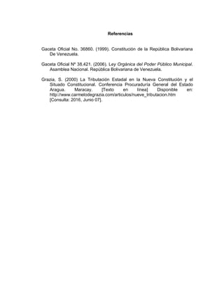 Referencias
Gaceta Oficial No. 36860. (1999). Constitución de la República Bolivariana
De Venezuela.
Gaceta Oficial Nº 38....