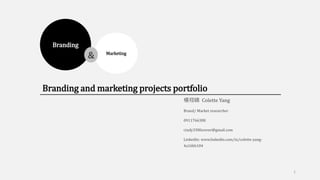 Branding and marketing projects portfolio
楊翔晴 Colette Yang
Brand/ Market researcher
0911766308
cindy330forever@gmail.com
LinkedIn: www.linkedin.com/in/colette-yang-
4a16bb104
1
Branding
Marketing
&
 