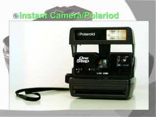 Instant Camera/Polariod
camera -
MARK LESTER FLORES 2012
 