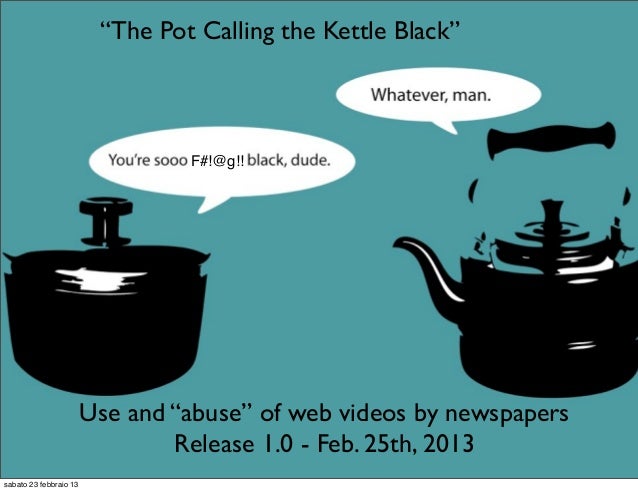 The Pot Calling The Kettle Black the-pot-calling-the-kettle-black