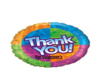 For Volunteer’s