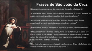 Frases de São João da Cruz 
 