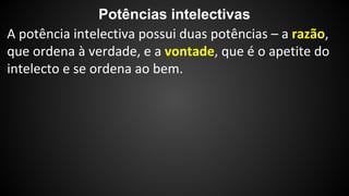 Potências intelectivas 
 