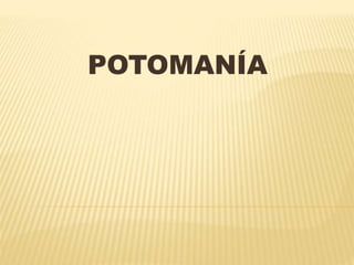 POTOMANÍA
