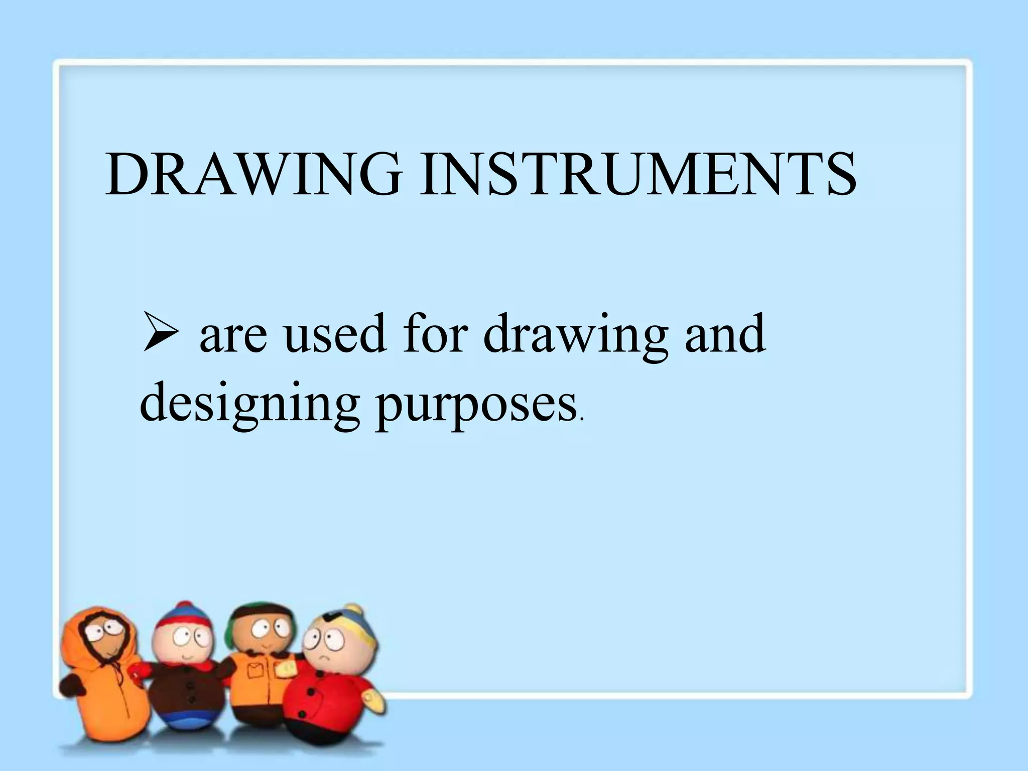 DRAFTING MATERIALS AND TOOLS ITS USES/FUNCTIONS PPT