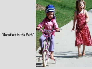 “ Barefoot in the Park” 