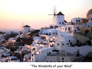 “ The Windmills of your Mind” 