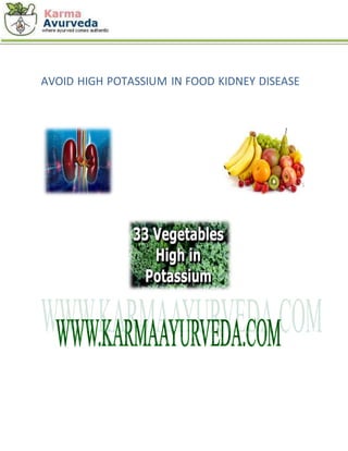 AVOID HIGH POTASSIUM IN FOOD KIDNEY DISEASE
 