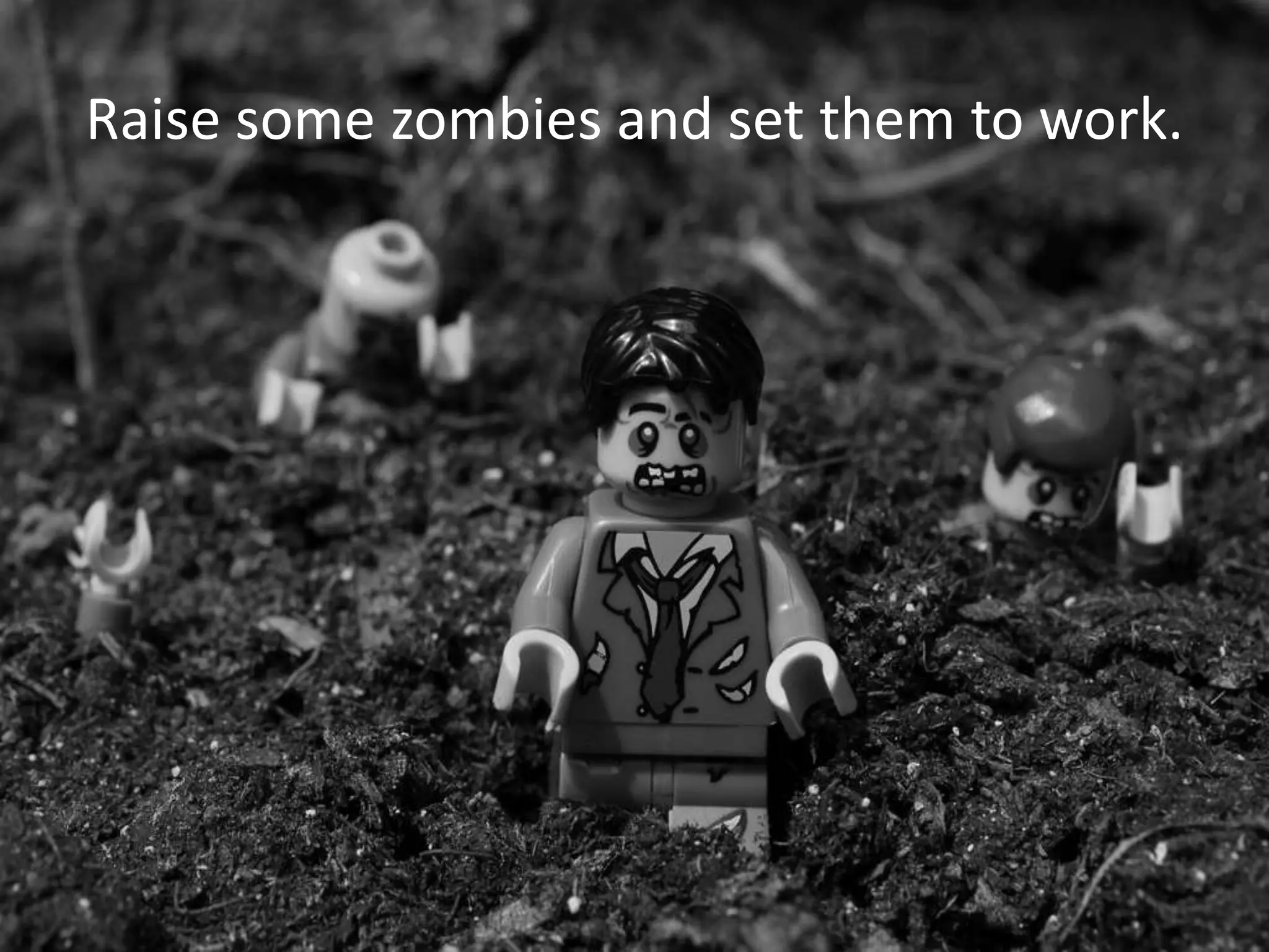 Raise some zombies and set them to work.

 