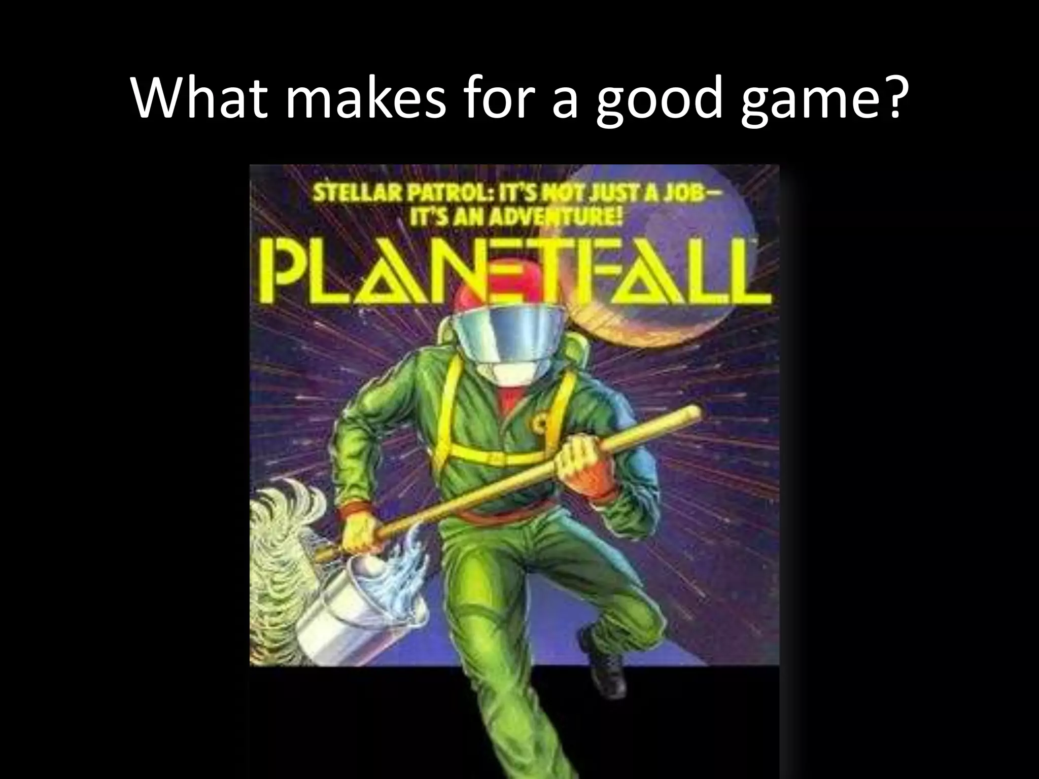 What makes for a good game?

 