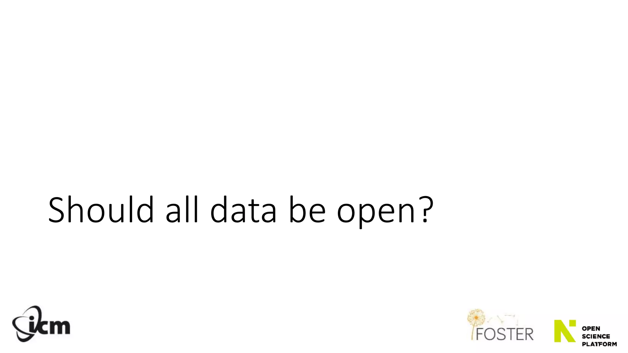 Should all data be open?
 