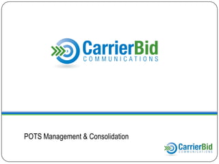 POTS Management & Consolidation

 