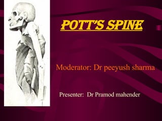 Pott’s sPine

Moderator: Dr peeyush sharma


Presenter: Dr Pramod mahender
 