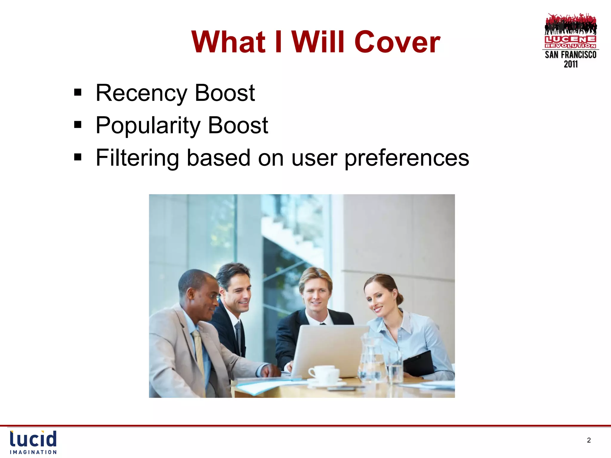 What I Will Cover Recency Boost Popularity Boost Filtering based on user preferences 