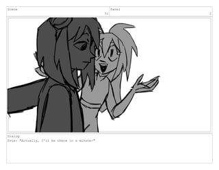 Scene
51
Panel
2
Dialog
Evie: "Actually, I'll be there in a minute-"
 